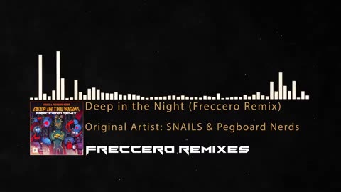 SNAILS & Pegboard Nerds - Deep in the Night (Freccero Remix)