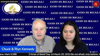 God Is Real 03-20-23 Two Kinds of Belief Day14 - Pastor Chuck Kennedy