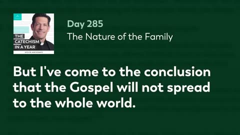 Day 285: The Nature of the Family — The Catechism in a Year (with Fr. Mike Schmitz)