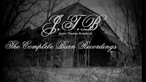JTB - The Complete Barn Recordings - Field Recording - Feb-21-2000