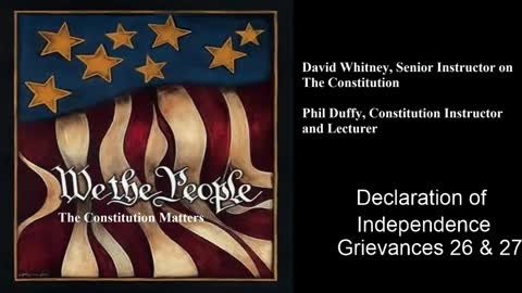 We The People | Declaration of Independence | Grievances 26 & 27