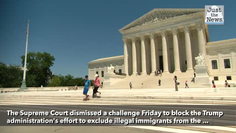 Supreme Court blocks bid to stop Trump plan to exclude illegal immigrants from census, redistricting