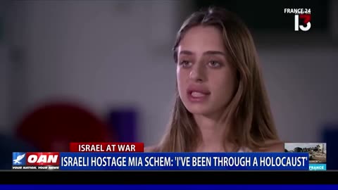 Israeli Hostage Mia Schem: 'I've Been Through A Holocaust'
