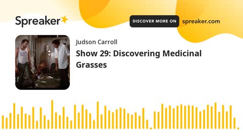 Show 29: Discovering Medicinal Grasses (part 4 of 4)