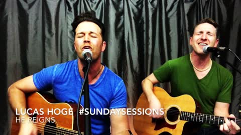 Lucas Hoge #SundaySessions "He Reigns"