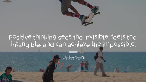 Positive Thinking Sees the Invisible