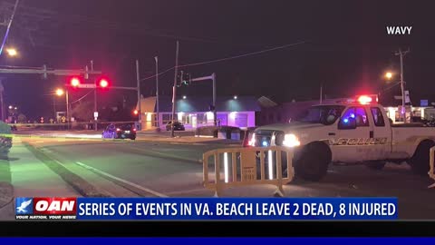 Series of events in Virginia Beach leave 2 dead, 8 injured