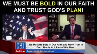 MyPillow CEO and Founder Mike Lindell Shares how We Must Be Bold in Our Faith and Trust God's Plan!