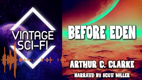Arthur C. Clarke Short Stories Before Eden Science Fiction Audiobook 🎧
