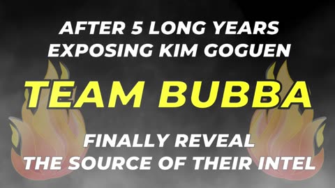 Kim Goguen - Team Bubba's Intel Source REVEALED