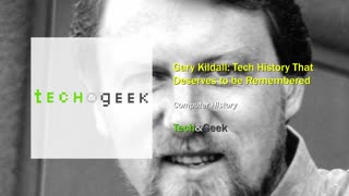Gary Kildall: Tech History That Deserves to be Remembered