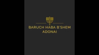 Baruch HaBa B’Shem Adonai