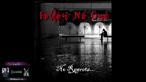 FOLLOW NO ONE- NO REGRETS - from the EP 5 - Epic Ballads