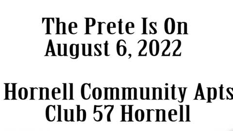 The Prete Is On, August 6, 2022