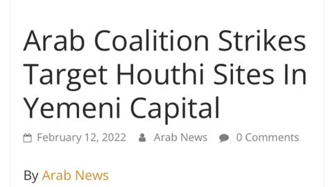 In the news 02/11/2022 Arab Coalition Strikes Target Houthi Sites In Yemeni Capital.