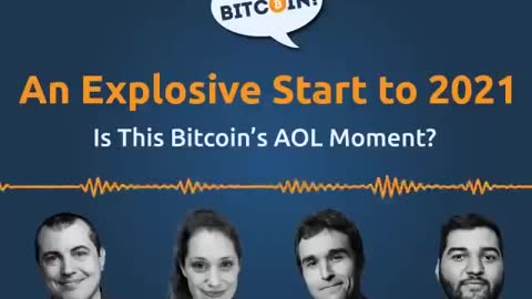 An Explosive Start to 2021: Is This Bitcoin's AOL Moment? (SOB#451​)
