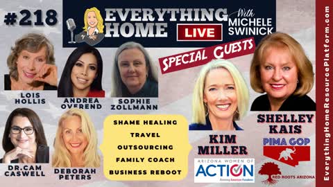 218: AZ Women of Action, Pima GOP Red Roots, Business ReBoot, Healing, Travel, Remote, Family Coach