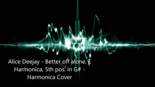 Alice Deejay - Better off alone - E Harmonica (tabs)