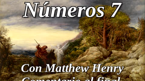 📖🕯 Santa Biblia - Números 7 con Matthew Henry Comentario al final.