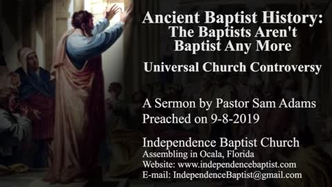 Ancient Baptist History: The Baptists Aren't Baptist Any More - Universal Church Controversy