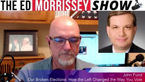 The Ed Morrissey Show, Part II: How the Left Changed the Way You Vote