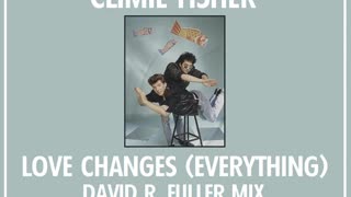 Climie Fisher - Love Changes (Everything) (David R. Fuller Mix)