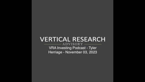 VRA Investing Podcast - Tyler Herriage - November 03, 2023