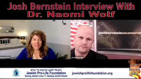 Josh Bernstein & Dr. Naomi Wolf - Pfizer mRNA Vaccine Adverse Events Explained