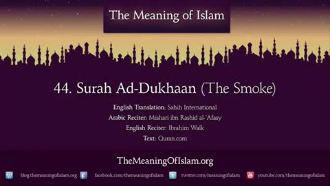 Quran: 44. Surat Ad-Dukhan (The Smoke): Arabic to English Translation HD