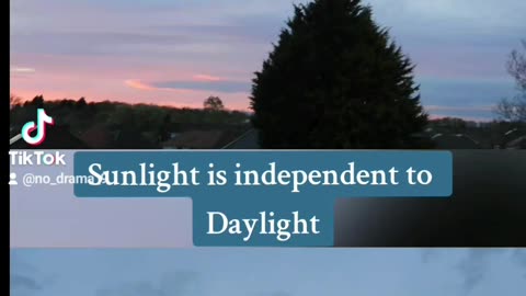 Sunlight is independent of Daylight - 12.04.24