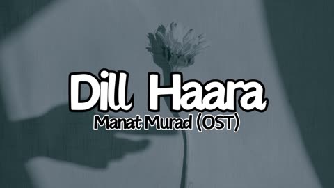 Dill Haara (Manat Murad OST) - Asim Azhar