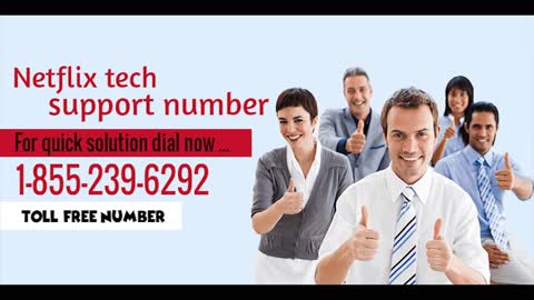 Contact our Netflix Technical Support Number 1-855-239-6292
