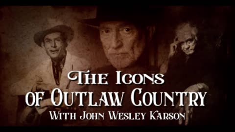 The Icons of Outlaw Country Show #013 REVISED VIDEO