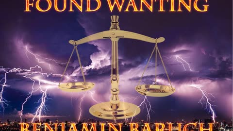 Found Wanting with Benjamin Baruch