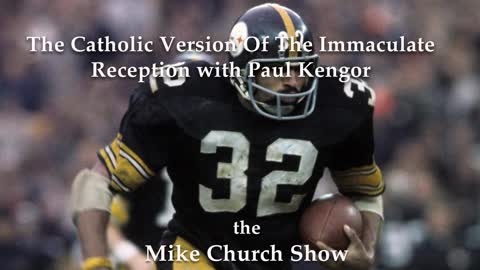 The Catholic Version Of The Immaculate Reception with Paul Kengor