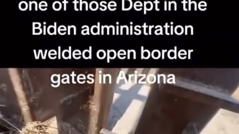 Biden Administration welds border gates OPEN in Arizona