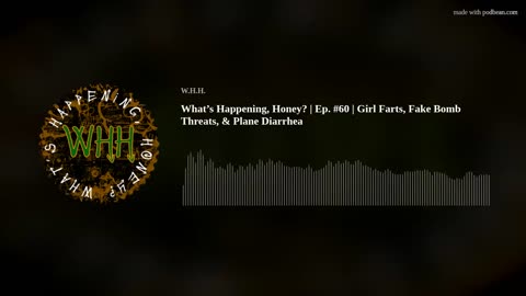 What’s Happening, Honey? | Ep. #60 | Girl Farts, Fake Bomb Threats, & Plane Diarrhea