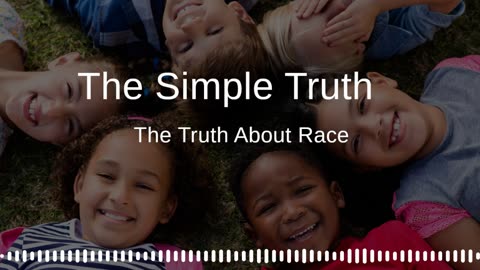 The Truth About Race