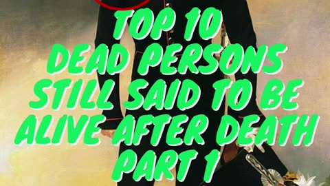 Top 10 Dead Persons Still Said To Be Alive After Death Part 1