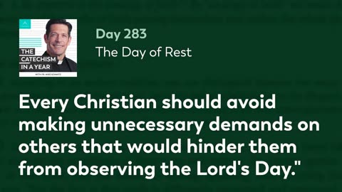 Day 283: The Day of Rest — The Catechism in a Year (with Fr. Mike Schmitz)
