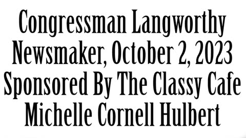 Newsmaker, October 2, 2023, Congressman Nick Langworthy