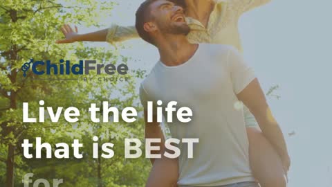ChildFree by Choice Supports You!