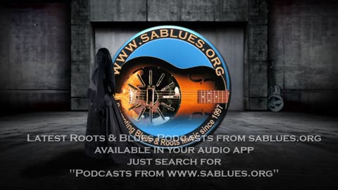 Get podcast from www.sablues.org via your preferred audio app.
