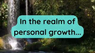 In the realm of personal growth...