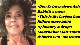 3/10/23 Largest Bank Failure since 2008! Q history & Q Drop Review! Don Jr with Ashli Babbit's Mom!