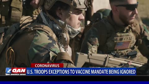 U.S. troops exceptions to vaccine mandate being ignored