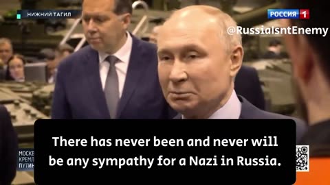 President Putin “Russia never had and never will have any sympathy for Nazism”