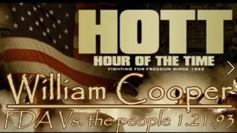 William Cooper - HOTT - FDA Vs. the people 1.21.93