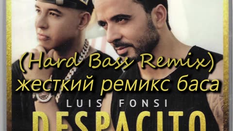 Luis Fonsi & Daddy Yankee - Despacito (Russian Hard Bass Remix)