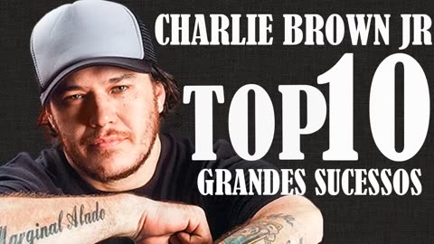 CHARLIE BROWN JR TOP 10 SUCESSOS 2022